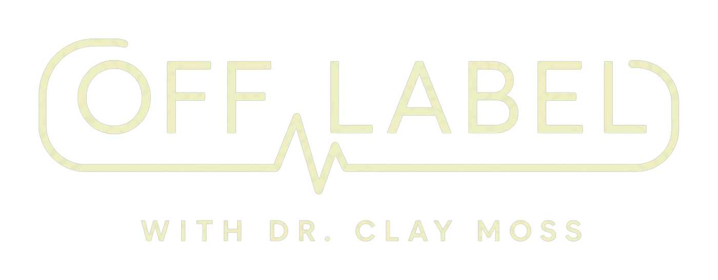 Off Label with Dr. Clay Moss